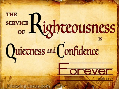 Isaiah 32:17 Service Of Righteousness Is Quietness  (yellow)